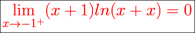 \boxed{{\color{red}{\huge \lim_{x \to -1^{+}} (x+1) ln (x+x)= 0}}}